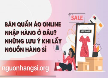 -nguon-hang-si-quan-ao-nu-cach-tim-nguon-hang-si-quan-ao-nu-tong-kho-si-lon-tai-tphcm